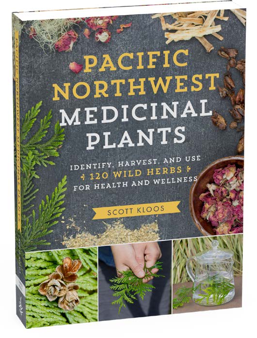 Pacific Northwest Medicinal Plants, By Scott Kloos